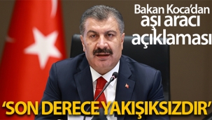 Sağlık Bakanı Koca'dan aşı aracı hakkında açıklama
