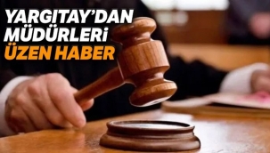 Yargıtay'dan müdürleri üzen haber
