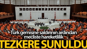 Aden Körfezi'ne ilişkin Cumhurbaşkanlığı Tezkeresi TBMM'de