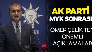 AK Parti Sözcüsü Ömer Çelik'ten önemli açıklamalar!