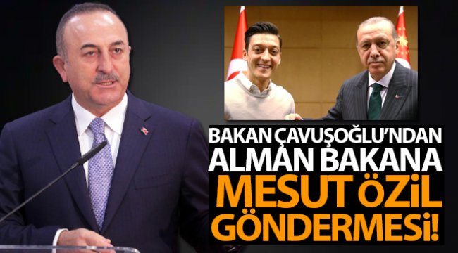 Bakan Çavuşoğlu'ndan Alman Bakana Özil göndermesi