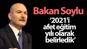 Bakan Soylu: '2021'i afet eğitim yılı olarak belirledik'