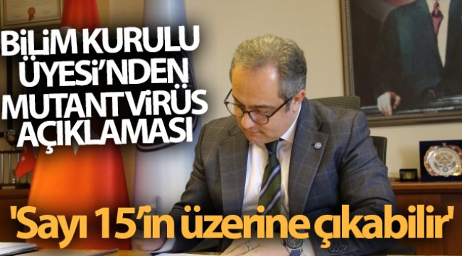 Bilim Kurulu Üyesi İlhan'dan mutant virüs açıklaması