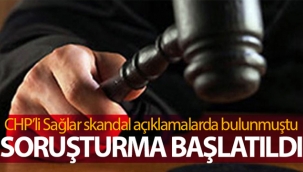 CHP'li Sağlar hakkında soruşturma başlatıldı