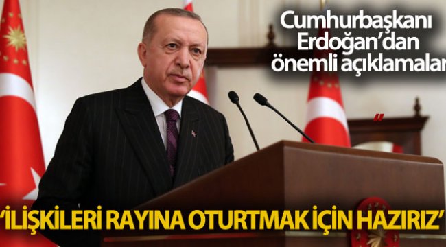 Cumhurbaşkanı Erdoğan: "AB ile ilişkilerimizi yeniden rayına oturtmak için hazırız"