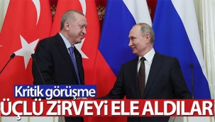 Cumhurbaşkanı Erdoğan ve Putin, Moskova'daki üçlü zirveyi ele aldı