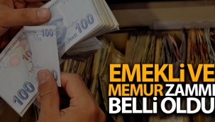 Emekli ve memur zammı belli oldu