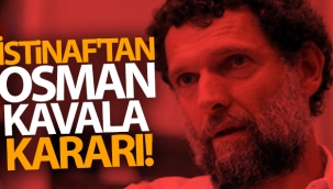 İstinaf'tan Osman Kavala kararı