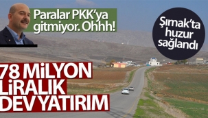Huzur sağlandı, Şırnak'ta köy yollarına 78 milyon liralık yatırım yapıldı
