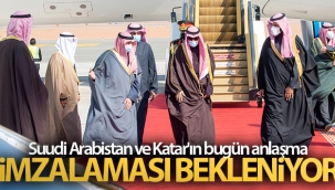 Suudi Arabistan ve Katar'ın bugün anlaşma imzalaması bekleniyor