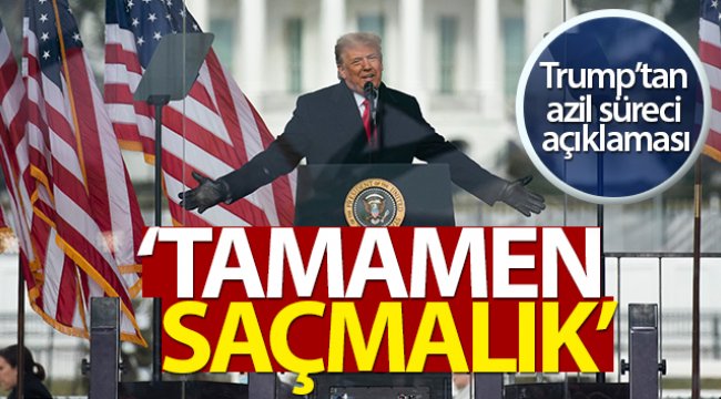 Trump'tan azil süreci açıklaması!