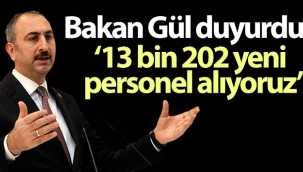 Adalet Bakanı Gül: 13 bin 202 yeni personel alıyoruz