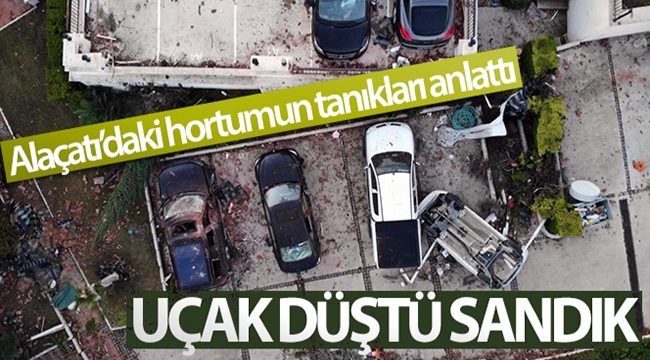 Alaçatı'daki hortumu yaşayanlar uçak düştü sanmış