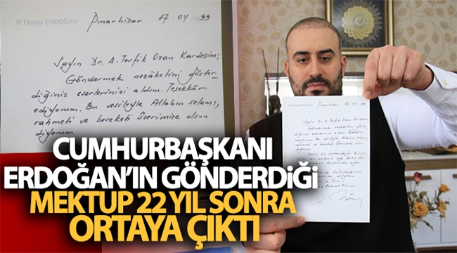 Cumhurbaşkanı Erdoğan'ın gönderdiği mektup 22 yıl sonra ortaya çıktı