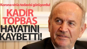 Kadir Topbaş hayatını kaybetti