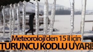 Meteoroloji'den 15 il için turuncu kodlu uyarı!