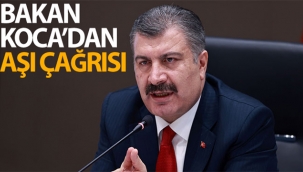 Sağlık Bakanı Koca'dan aşı çağrısı