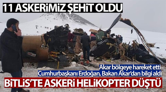 Bitlis'te askeri helikopter düştü: 11 askerimiz şehit oldu