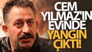 Cem Yılmaz'ın evinde yangın çıktı!