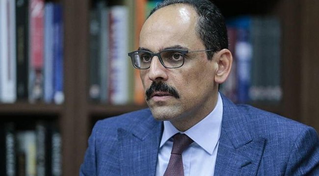 Cumhurbaşkanlığı Sözcüsü İbrahim Kalın'dan flaş açıklama