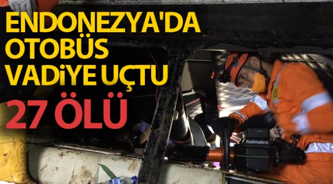 Endonezya'da otobüs vadiye uçtu: 27 ölü