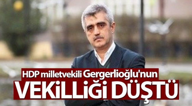 HDP milletvekili Gergerlioğlu'nun vekilliği düştü