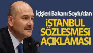 İçişleri Bakanı Soylu'dan İstanbul Sözleşmesi açıklaması