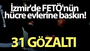 İzmir'de FETÖ'nün hücre evlerine baskın