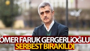 Ömer Faruk Gergerlioğlu serbest bırakıldı