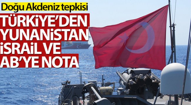 Türkiye'den Yunanistan, İsrail ve AB'ye nota