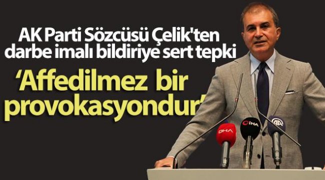 AK Parti Sözcüsü Çelik: 'Muhtıra siyaseti mutasyona uğramıştır'