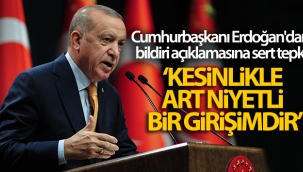 Cumhurbaşkanı Erdoğan'dan bildiri açıklamasına sert tepki