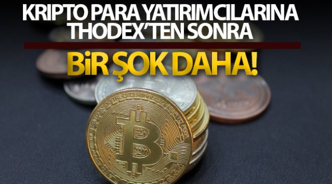 Kripto para yatırımcılarına Thodex'ten sonra bir şok daha