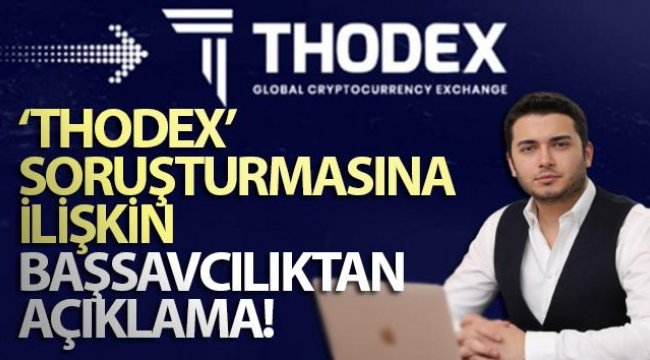 'Thodex' soruşturmasına ilişkin Başsavcılıktan açıklama