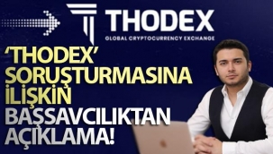 'Thodex' soruşturmasına ilişkin Başsavcılıktan açıklama