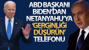 ABD Başkanı Biden'dan Netanyahu'ya 'gerginliği düşürün' telefonu