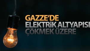 Gazze'de elektrik altyapısı çökmek üzere