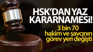 HSK’nın yaz kararnamesiyle 3 bin 70 hakim ve savcının görev yeri değişti