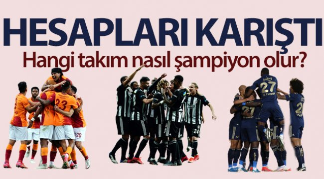 Şampiyonluk hesapları karıştı