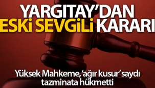 Yargıtay'dan eski sevgili kararı
