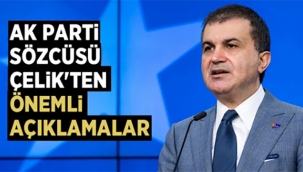 AK Parti Sözcüsü Ömer Çelik'ten önemli açıklamalar