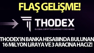 Thodex'in banka hesabında bulunan 16 milyon lira paraya ve 3 aracına haciz konuldu