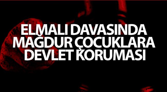 Elmalı davasında mağdur çocuklara devlet koruması