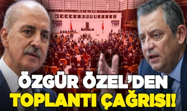 Özgür Özel: Meclis'i yeniden toplantıya çağırıyoruz