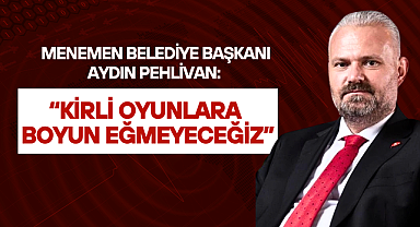 Menemen Belediye Başkanı Aydın Pehlivan'dan İddialara Sert Tepki