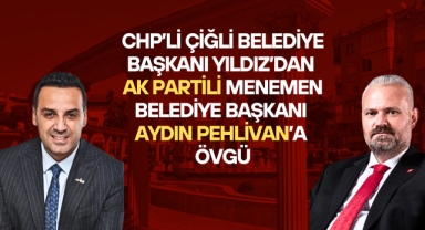 CHP'li Çiğli Belediye Başkanı Yıldız'dan Aydın Pehlivan'a övgü: Menemen hizmetin merkezi haline geldi