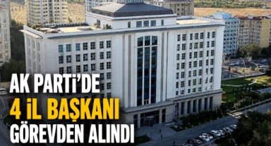 AK Parti’de 4 İl Başkanı Görevden Alındı