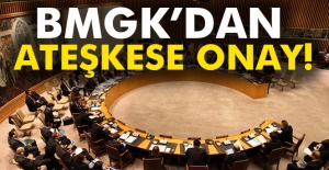 BMGK'dan Ateşkese Onay!