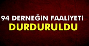 İçişleri Bakanlığı: 94 derneğin faaliyeti durduruldu