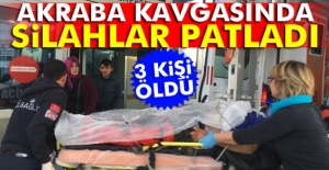 Akraba kavgasında silahlar patladı: 3 ölü